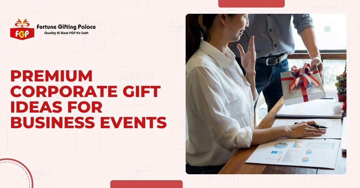 Premium Corporate Gift Ideas for Business Events