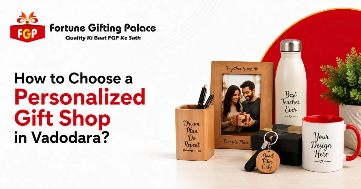 How to Choose a Personalized Gift Shop in Vadodara?