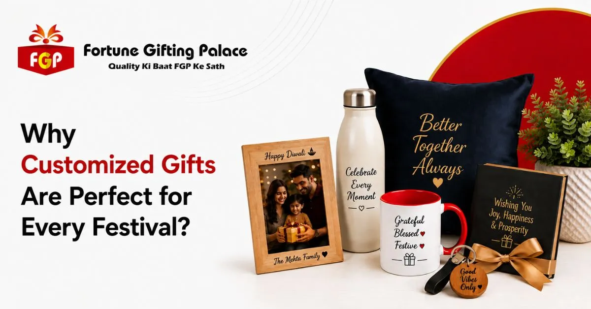 Why Customized Gifts Are Perfect for Every Festival?